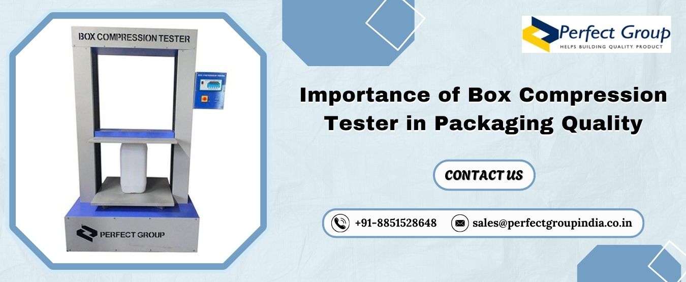 Importance of Box Compression Tester in Packaging Quality