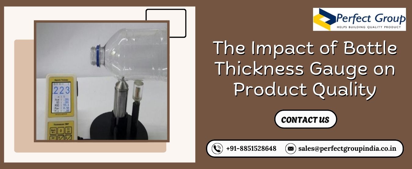 The Impact of Bottle Thickness Gauge on Product Quality